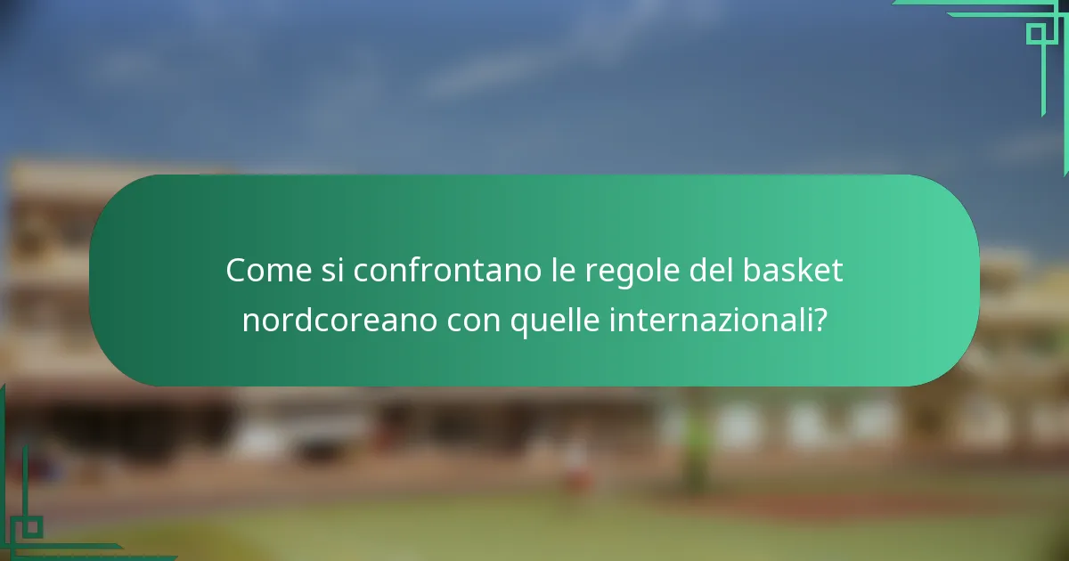 Come si confrontano le regole del basket nordcoreano con quelle internazionali?