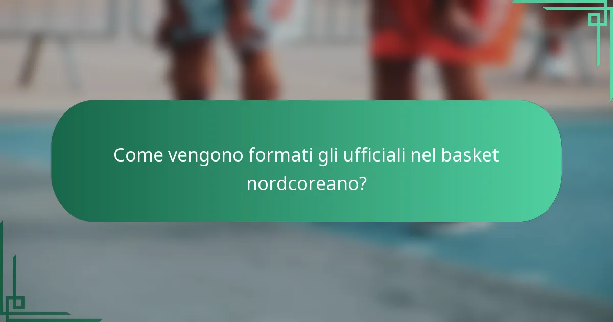 Come vengono formati gli ufficiali nel basket nordcoreano?